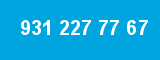 931 227 77 67